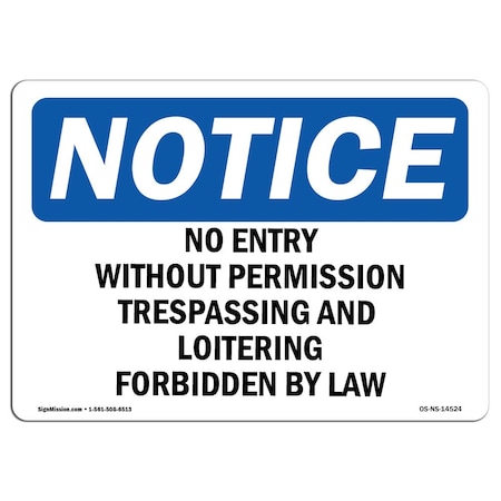 Signmission OSHA Notice Sign, 18" H, 24" W, Aluminum, No Entry Without Permission Trespassing Sign, Landscape OS-NS-A-1824-L-14524